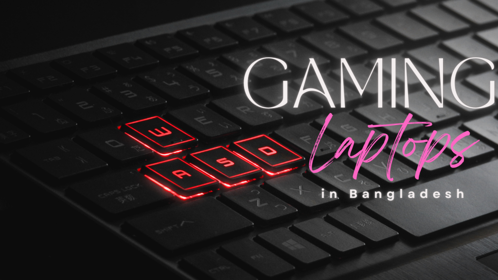 Used Latest Gaming Laptop Prices in Bangladesh to Buy Your Own